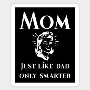 Mom just like dad only smarter Hoodie Sticker